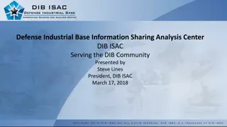 Defense Industrial Base Information Sharing Analysis Center (DIB ISAC) Overview