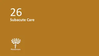 Understanding Subacute Care: Types of Residents and Care Settings