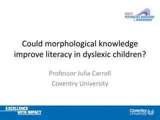 Impact of Morphological Knowledge on Literacy in Dyslexic Children