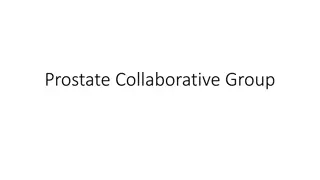 Prostate Collaborative Group Research Efforts Overview