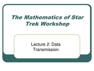 The Mathematics of Star Trek: Data Transmission and Error Correction