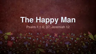 The Happy Man - Psalm 1:1-6, 37; Jeremiah 12