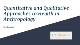 Approaches to Health Disparities in Anthropology: Quantitative vs. Qualitative Methods