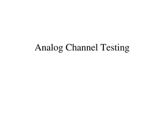 Overview of Analog Channel Testing and Parametric Analysis