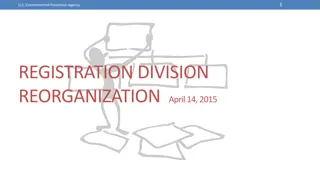 U.S. EPA Registration Division Reorganization Overview