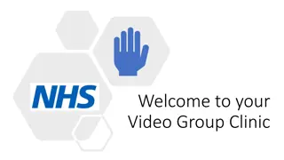 Welcome to Your Video Group Clinic Information Session