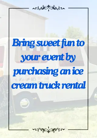 Bring sweet fun to your event by purchasing an ice cream truck