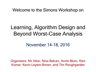 Simons Workshop on Learning and Algorithm Design: Beyond Worst-Case Analysis