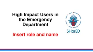 Understanding High Impact Users in Emergency Departments