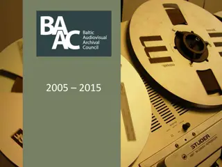 History and Formation of Baltic Audiovisual Archival Council (BAAC)