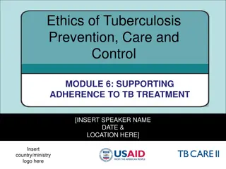 Ethics of Tuberculosis Care: Supporting Adherence and Patient-Centered Approaches