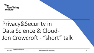 Insights on Privacy and Security in Data Science and Cloud Computing