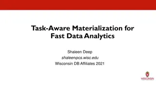 Task-Aware Materialization for Fast Data Analytics at University of Wisconsin-Madison