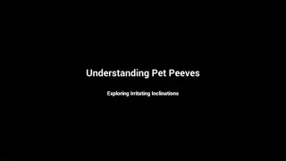 Understanding Pet Peeves: Insights and Strategies for Better Relationships