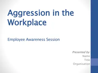 Workplace Aggression Awareness Session: Understanding and Prevention