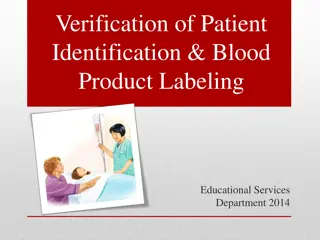 Importance of Verification for Patient Identification & Blood Product Labeling in Medical Procedures