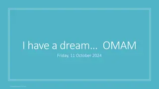 I have a dream…  OMAM