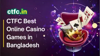 CTFC: Best Online Casino Games Provider in Bangladesh