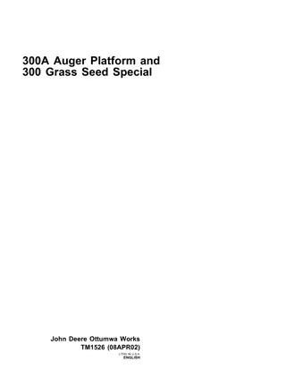 John Deere 300A Auger Platform and 300 Grass Seed Special Service Repair Manual Instant Download (tm1526)