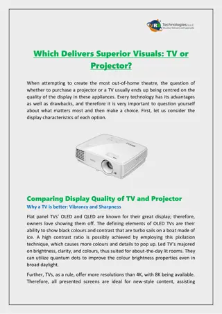 Which Delivers Superior Visuals TV or Projector?