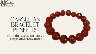 Carnelian Bracelet Benefits: How This Stone Enhances Energy and Motivation?