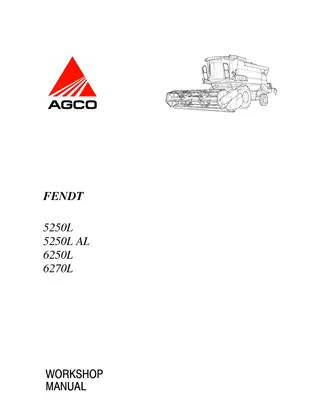 Fendt 5250L  5250L AL  6250L  6270L Combine Service Repair Manual Instant Download (Part No. 327258010)