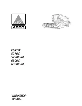 Fendt 5270C 5270C-AL 6300C 6300C-AL Combine Service Repair Manual Instant Download (Part No. 327201010)