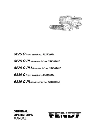 Fendt 5275 C  5275 C PL  5275 C PLI  6335 C  6335 C PL Combine Operator Manual Instant Download (Part No. LA327317013)