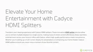 Elevate Your Home Entertainment with Cadyce HDMI Splitters