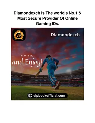 Diamondexch Is The world's No.1 & Most Secure Provider Of Online Gaming IDs.