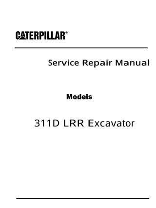 Caterpillar Cat 311D LRR Excavator (Prefix CLA) Service Repair Manual Instant Download