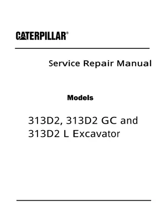 Caterpillar Cat 313D2, 313D2 GC and 313D2 L Excavator (Prefix RDE) Service Repair Manual Instant Download