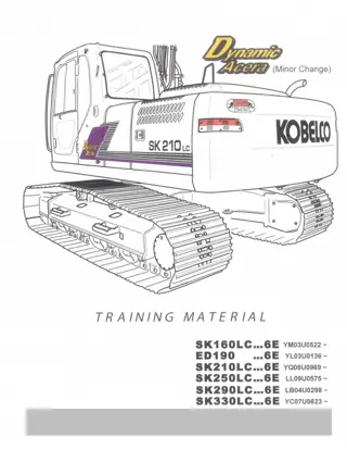 Kobelco SK160LC-6E, ED190-6E, SK210LC-6E, SK250LC-6E, SK290LC-6E, SK330LC-6E Training Material Instant Download