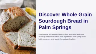 Discover Whole Grain Sourdough Bread in Palm Springs