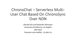 ChronoChat: A Serverless Multi-User Chat System Based on ChronoSync Over NDN