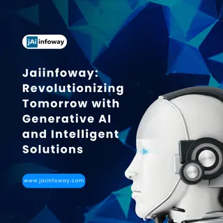 Jaiinfoway Revolutionizing Tomorrow with Generative AI and Intelligent Solutions