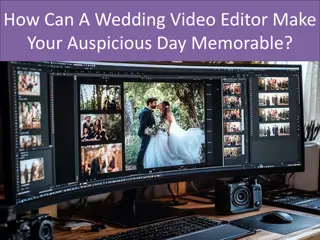 How Can A Wedding Video Editor Make Your Auspicious Day Memorable