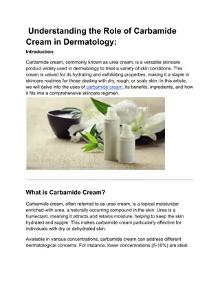 Understanding the Role of Carbamide Cream in Dermatology