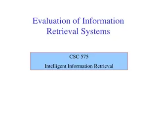 Evaluation of Information Retrieval Systems and User Satisfaction