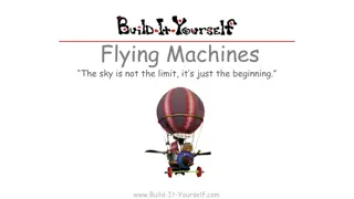 Build-It-Yourself Flying Machines: The Sky is Not the Limit