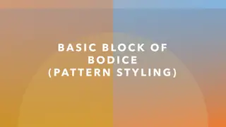 Bodice Pattern Styling Guide and Demonstrations