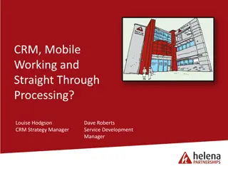 Enhancing Customer Relationship Management through Mobile Working and Straight Through Processing