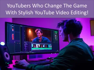 YouTubers Who Change The Game With Stylish YouTube Video Editing!