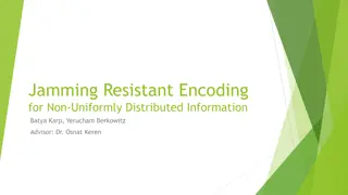 Jamming-Resistant Encoding for Non-Uniformly Distributed Information