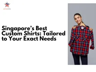 Singapore’s Best Custom Shirts Tailored to Your Exact Needs