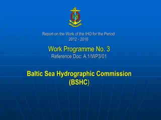 Report on the Work of the IHO for the Period 2012-2016 by the Baltic Sea Hydrographic Commission (BSHC)