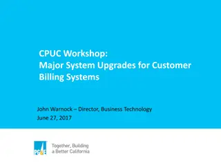 Overview of Major System Upgrades for Customer Billing Systems at CPUC Workshop