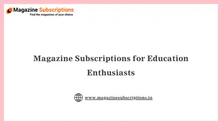 Magazine Subscriptions for Education Enthusiasts