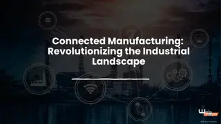 Connected Manufacturing -Revolutionizing the Industrial Landscape