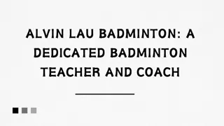 Alvin Lau Badminton A Dedicated Badminton Teacher and Coach